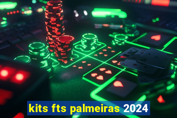 kits fts palmeiras 2024